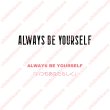 画像1: 【50⇒60％OFF】はがし済★ALWAYS BE YOURSELF/いつもあなたらしく・1ｘ8ｃｍ (1)