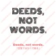 画像1: Deeds, not words. 「言葉ではなく行動を」文字ロゴシート【A】 (1)