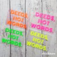 画像1: 【50％OFF】ネオンカラー売り尽くし★はがし済★ Deeds, not words. 「言葉ではなく行動を」文字ロゴシート (1)